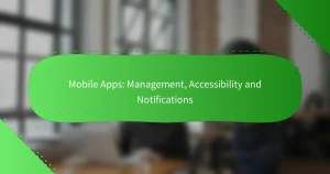 モバイルアプリ: 管理、アクセシビリティ、通知
