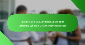パーソナライズド vs. スタンダード サブスクリプション オファリング: どちらが優れていていつ使うべきか